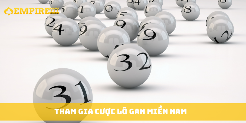 Tham gia cược lô gan miền Nam