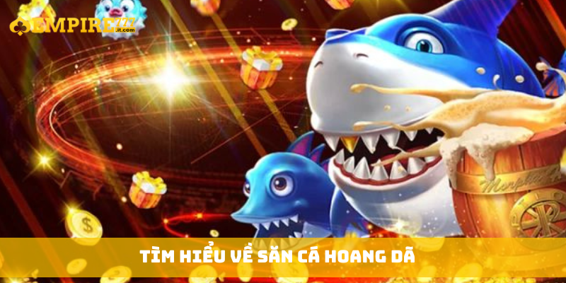 Tìm hiểu về Săn Cá Hoang Dã