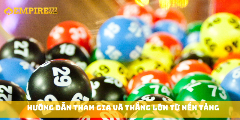 Hướng dẫn tham gia và thắng lớn từ nền tảng